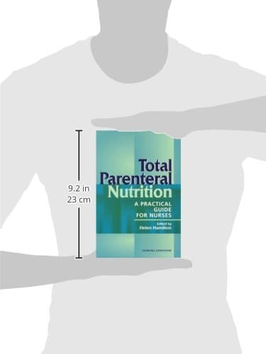Total Parenteral Nutrition: A Practical Guide for Nurses