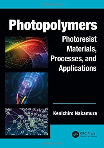 Photopolymers: Photoresist Materials, Processes, and Applications (Optics and Photonics)