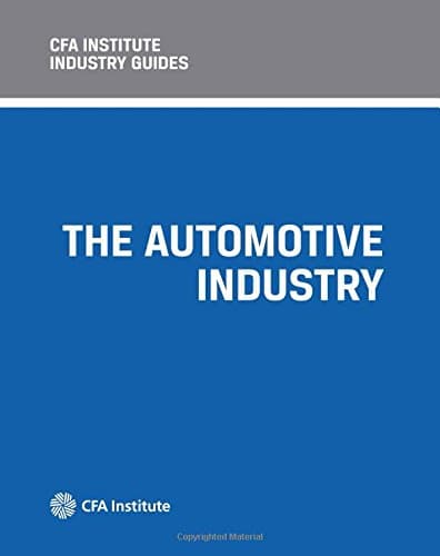 CFA Institute Industry Guides: The Automotive Industry