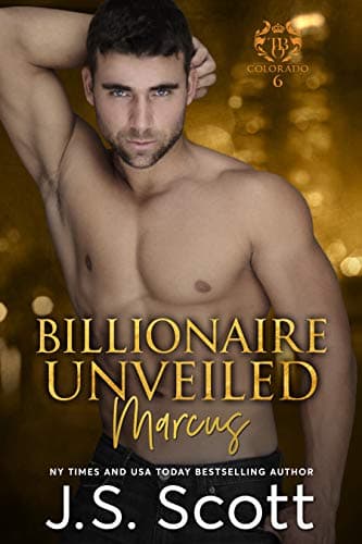 Billionaire Unveiled ~ Marcus: A Billionaire's Obsession Novel (The Billionaire's Obsession Book 11)