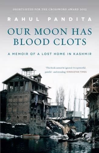 Our Moon Has Blood Clots: The Exodus of the Kashmiri Pandits Hardcover – January 11, 2013