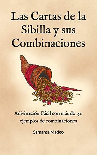 Las Cartas de la Sibilla y sus Combinaciones: Adivinación Fácil con más de 150 ejemplos de combinaciones (Spanish Edition) Paperback – February 23, 2018