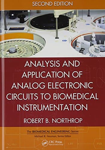 Analysis and Application of Analog Electronic Circuits to Biomedical Instrumentation (Biomedical Engineering) 2nd Edition