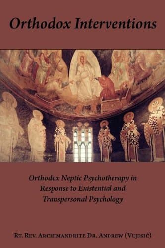 Orthodox Interventions: Orthodox Neptic Psychotherapy in Response to Existential and Transpersonal Psychology Paperback – November 29, 2011