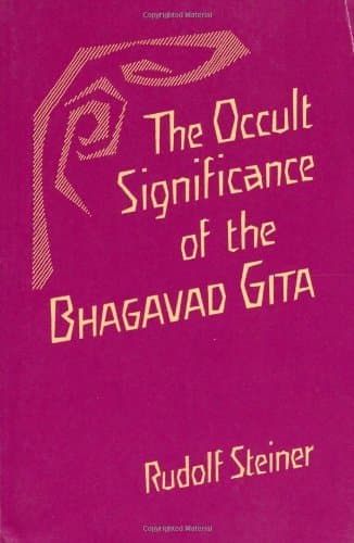 The Occult Significance of the Bhagavad Gita: Nine Lectures by Rudolf Steiner (August 19,1984) Paperback – 1 Jan. 1657