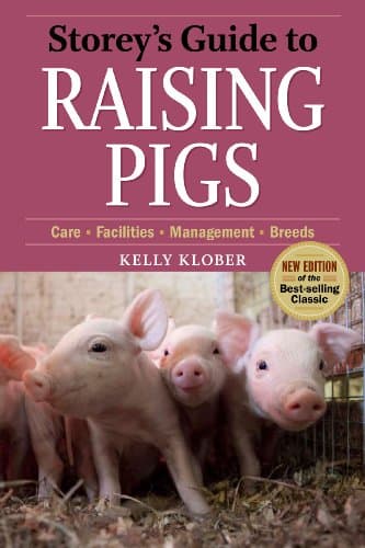 Storey's Guide to Raising Pigs, 3rd Edition: Care, Facilities, Management, Breeds