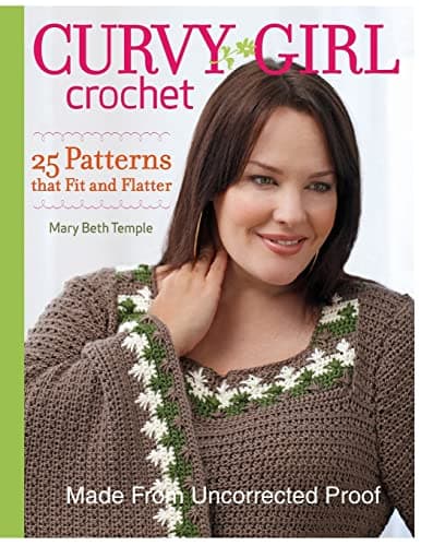 Curvy Girl Crochet: 25 Patterns that Fit and Flatter
