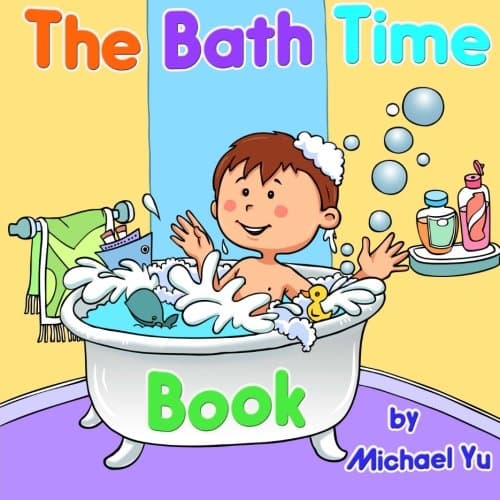 The Bath Time Book (Bedtime Book for Kids)