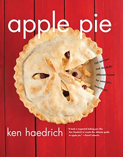 Apple Pie: 100 Delicious and Decidedly Different Recipes for America's Favorite Pie Paperback – September 13, 2011