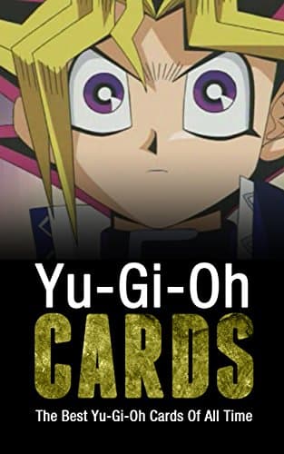 Yu-Gi-Oh Cards: The Best Yu-Gi-Oh Cards Of All Time