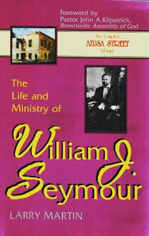The Life and Ministry of William J. Seymour: And a History of the Azusa Street Revival Paperback – December 1, 1999