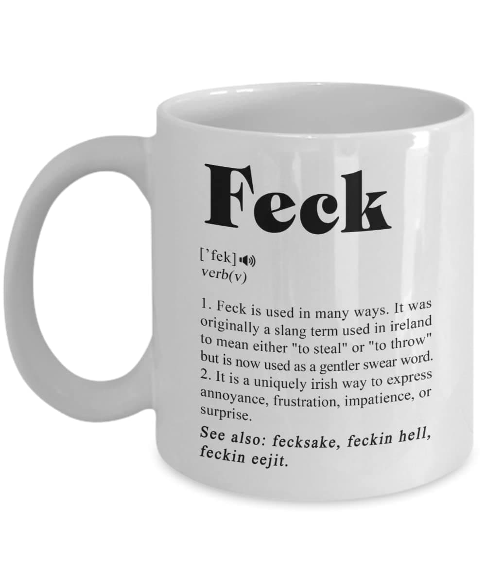 Irish Feck Definition Mug - Funny Gift from Ireland 11oz