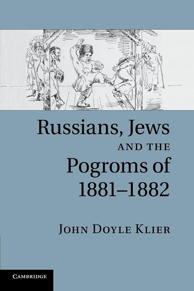 Russians, Jews, and the Pogroms of 1881–1882 Reprint Edition
