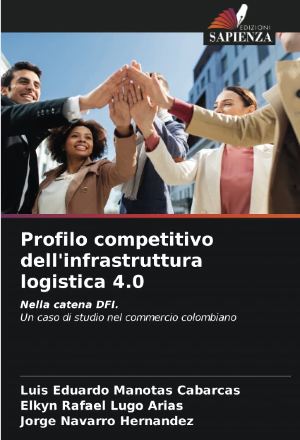 Profilo competitivo dell'infrastruttura logistica 4.0: Nella catena DFI. Un caso di studio nel commercio colombiano