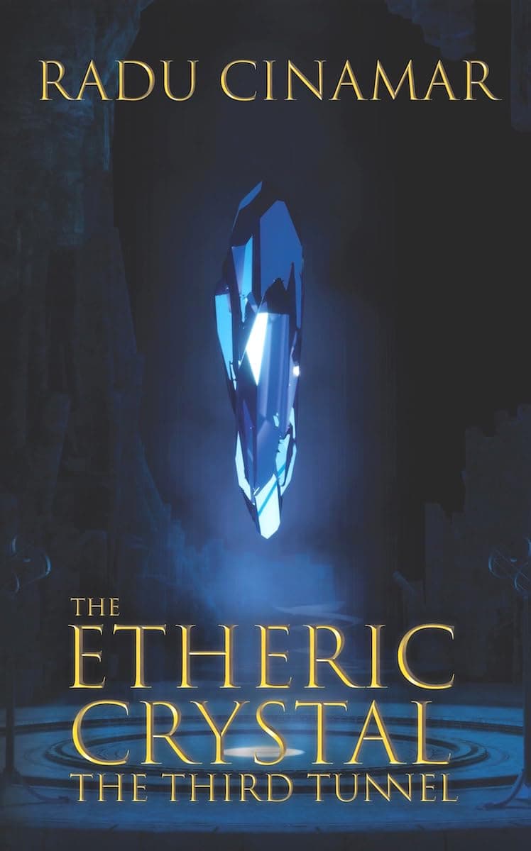 The Etheric Crystal: The Third Tunnel (Transylvania)