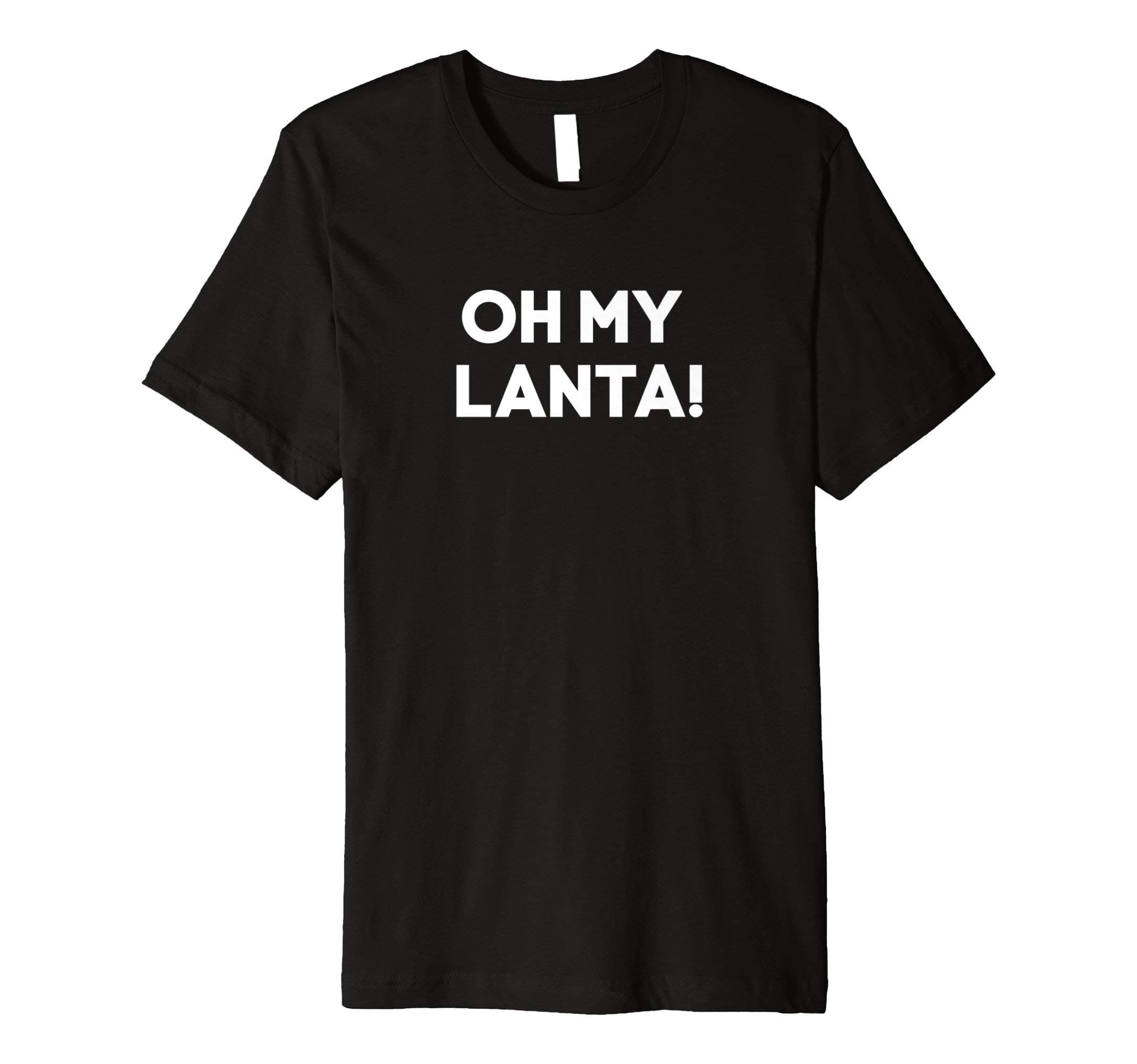 OH MY LANTA SHIRTSOh My Lanta Shirt Premium T-Shirt