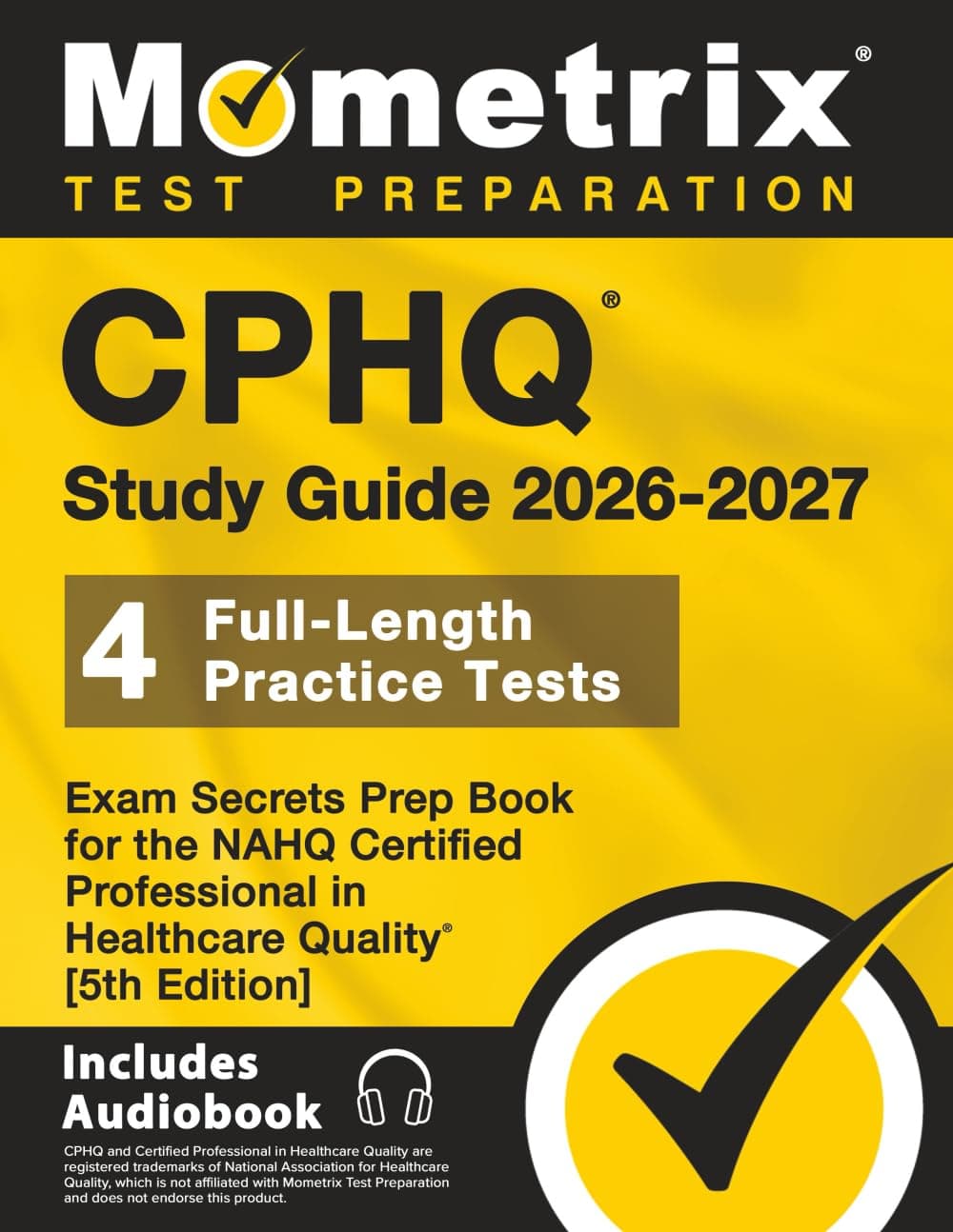 CPHQ Study Guide - Full-Length Practice Tests, Exam Secrets Prep Book for the NAHQ Certified Professional in Healthcare Quality: [5th Edition]