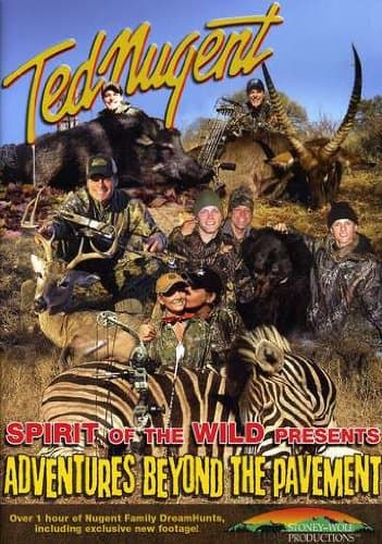 Ted Nugent - Spirit of the Wild Presents Adventures Beyond the Pavement [DVD]