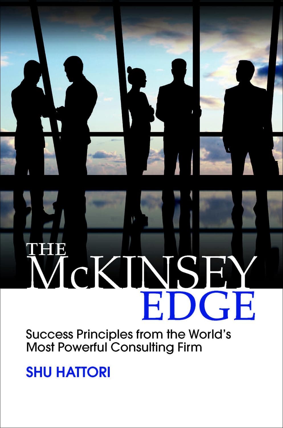 McKinsey Edge: Success Principles from the World's Most Powerful Consulting Firm: How to Stay Healthy, Happy, and (Most Importantly) Sane from Pregnancy to Parenthood: The Only Guide to Taking Care of YOU!