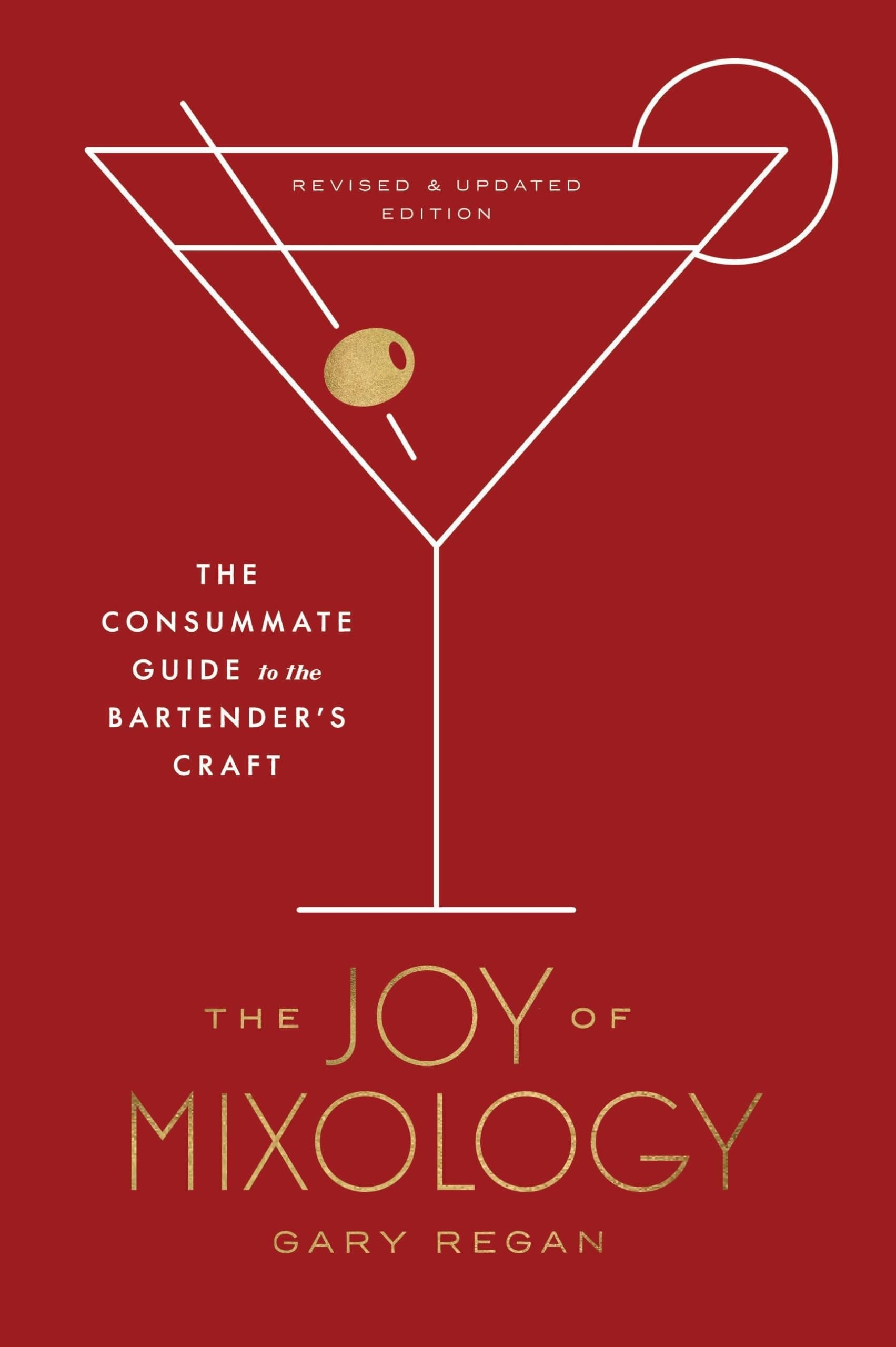 The Joy of Mixology, Revised and Updated Edition: The Consummate Guide to the Bartender's Craft Hardcover – Illustrated, August 28, 2018