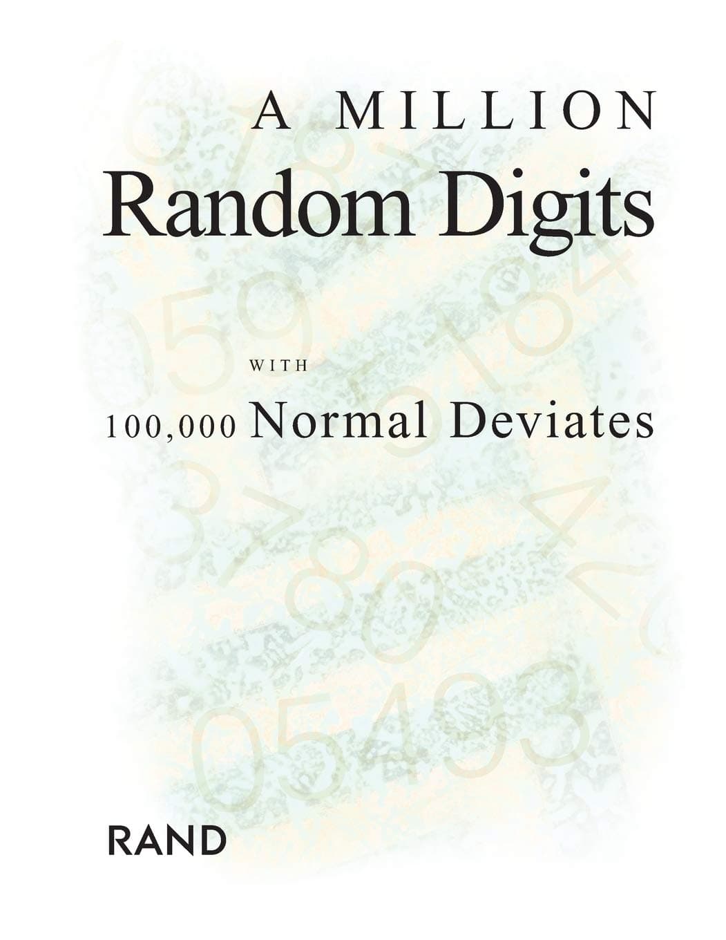 A Million Random Digits with 100,000 Normal Deviates