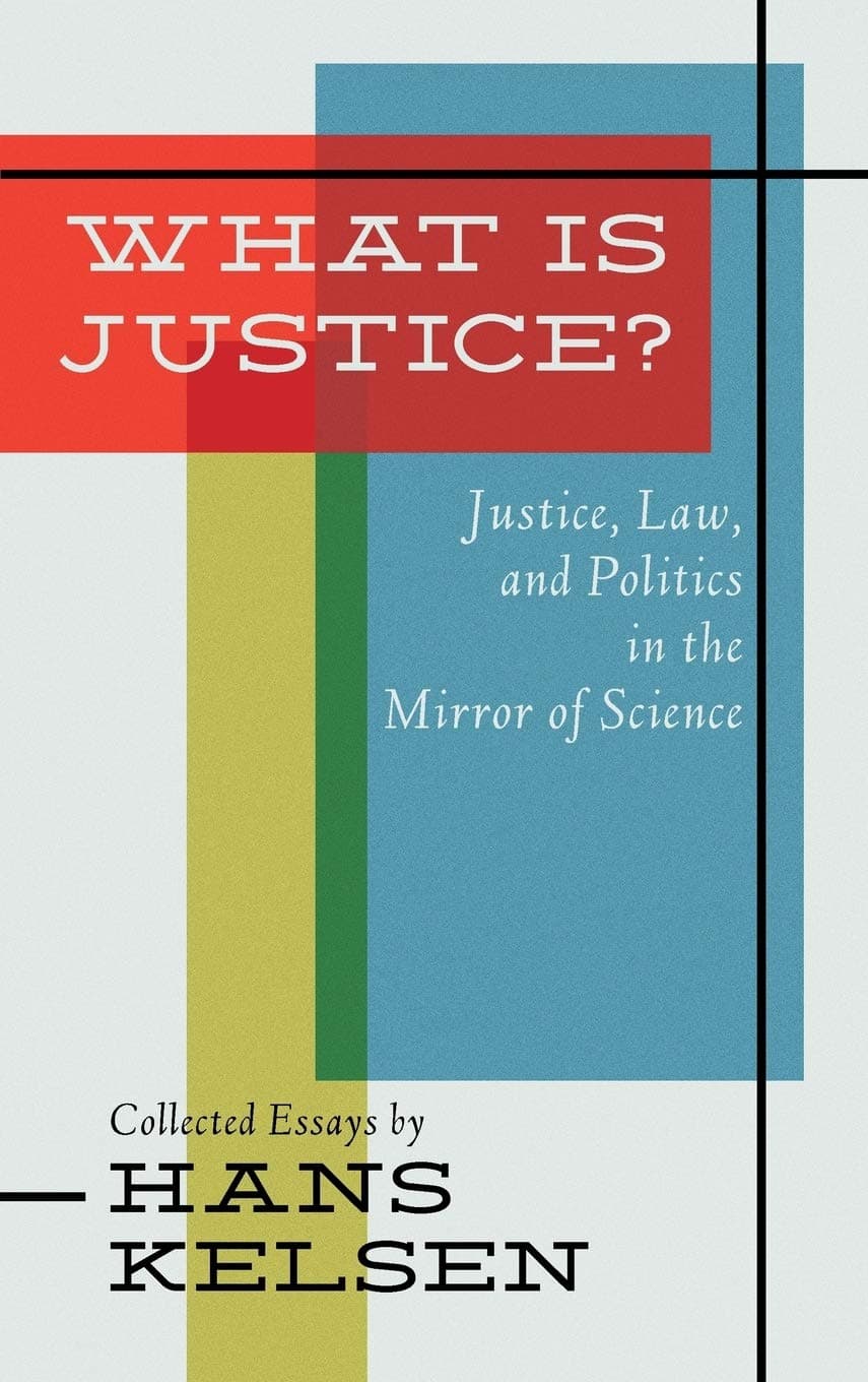 What Is Justice? Justice, Law and Politics in the Mirror of Science Hardcover – July 30, 2013