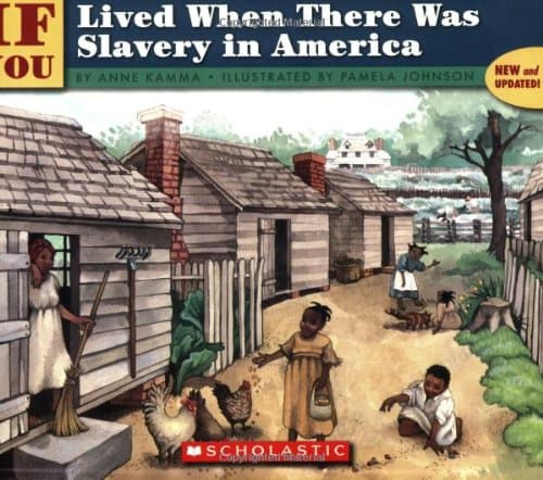 If You Lived When There Was Slavery In America