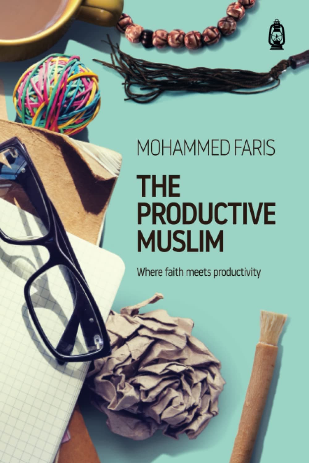 The Productive Muslim: Where faith meets productivity Paperback – Illustrated, January 1, 2016