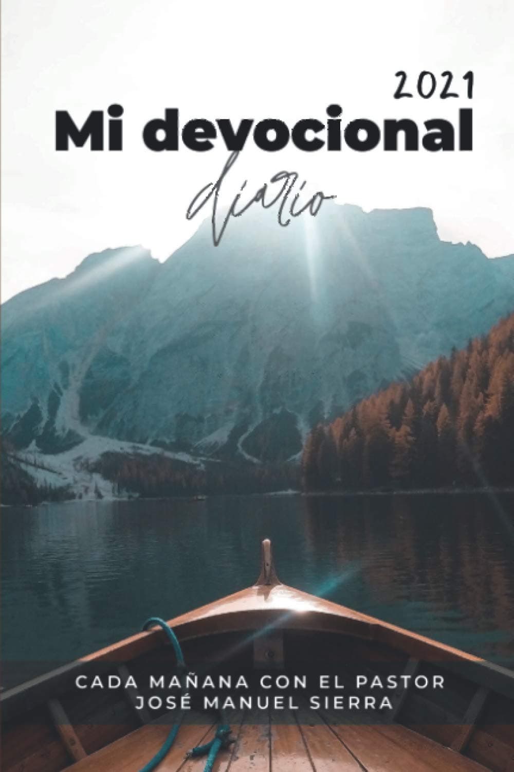 Mi devocional diario: Cada mañana con el Pastor José Manuel Sierra (Spanish Edition)