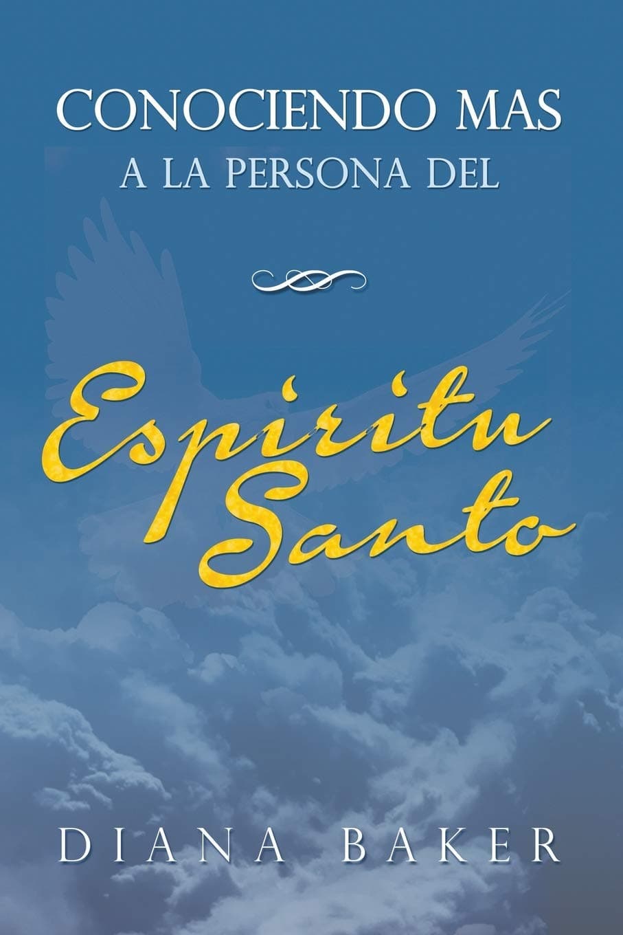 Conociendo más a la persona del Espíritu Santo (Spanish Edition)