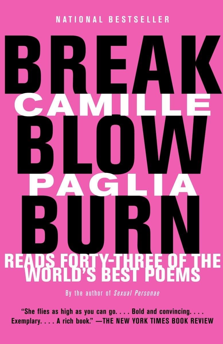 Break, Blow, Burn: Camille Paglia Reads Forty-three of the World's Best Poems