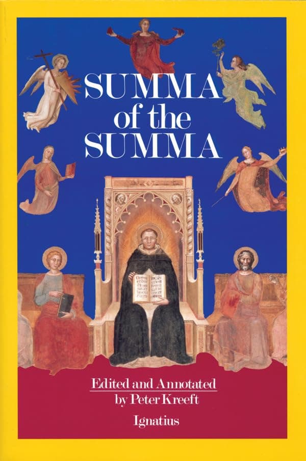 Summa of the Summa: The Essential Philosophical Passages of the Summa Theologica Kindle Edition