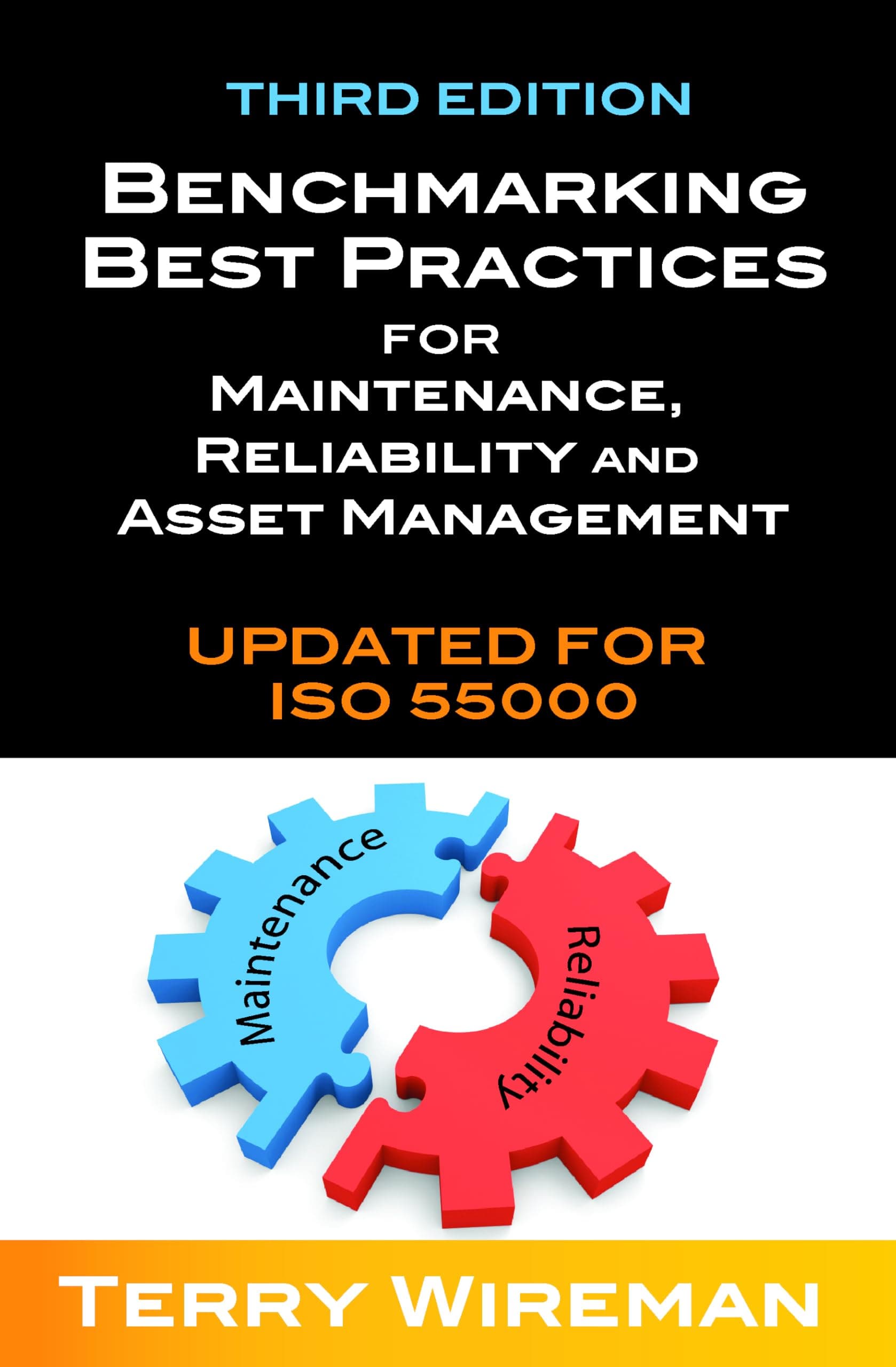 Benchmarking Best Practices for Maintenance, Reliability and Asset Management (Volume 1)