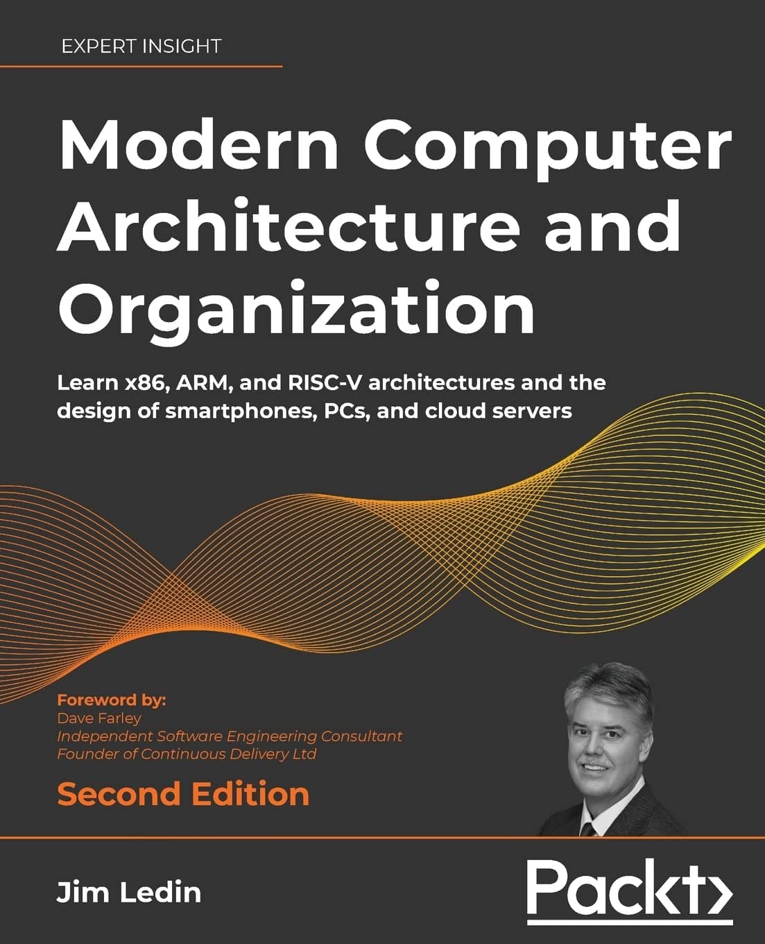 Packt Modern Computer Architecture and Organization - Second Edition: Learn x86, ARM, and RISC-V architectures and the design of smartphones, PCs, and cloud servers