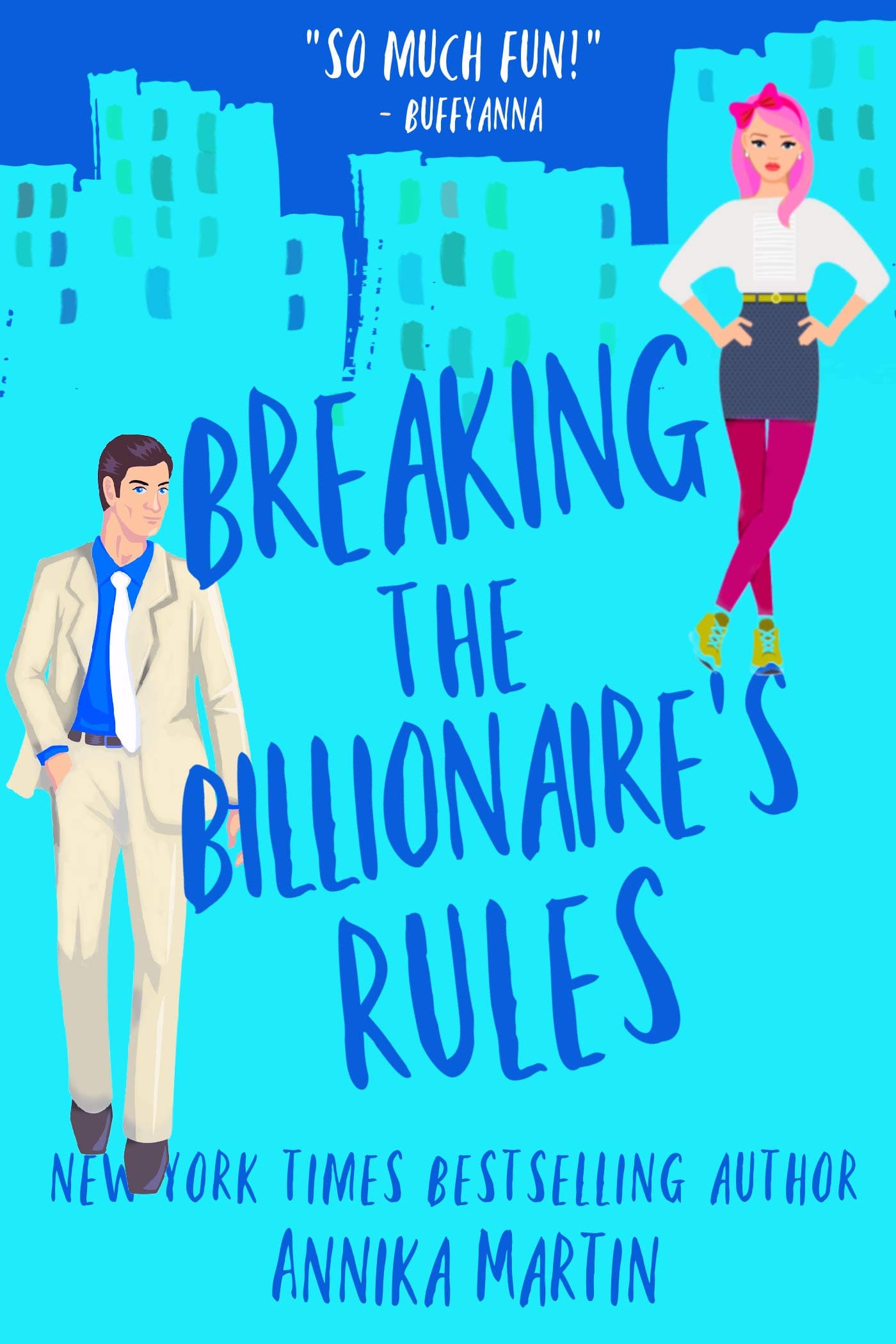 Breaking the Billionaire's Rules : An enemies-to-lovers opposites-attract romantic comedy (Billionaires of Manhattan)