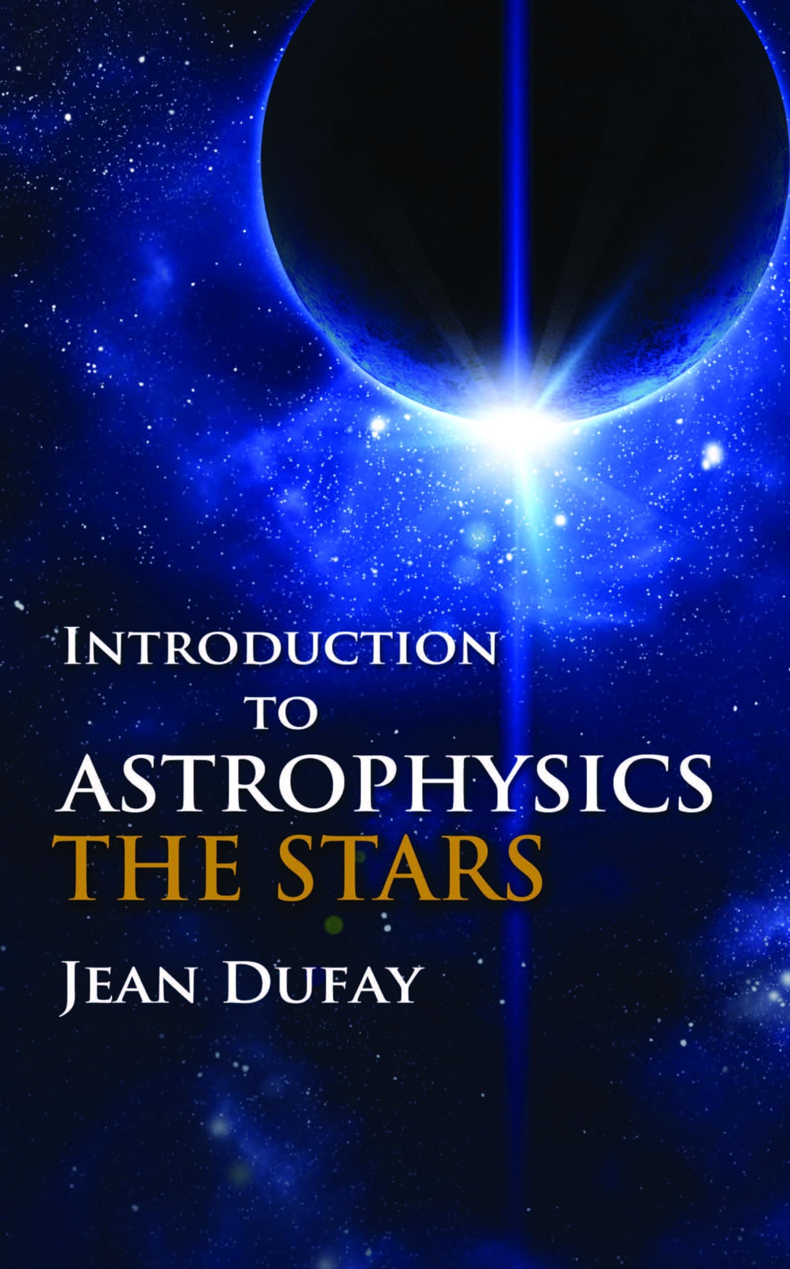 Introduction to Astrophysics: The Stars
