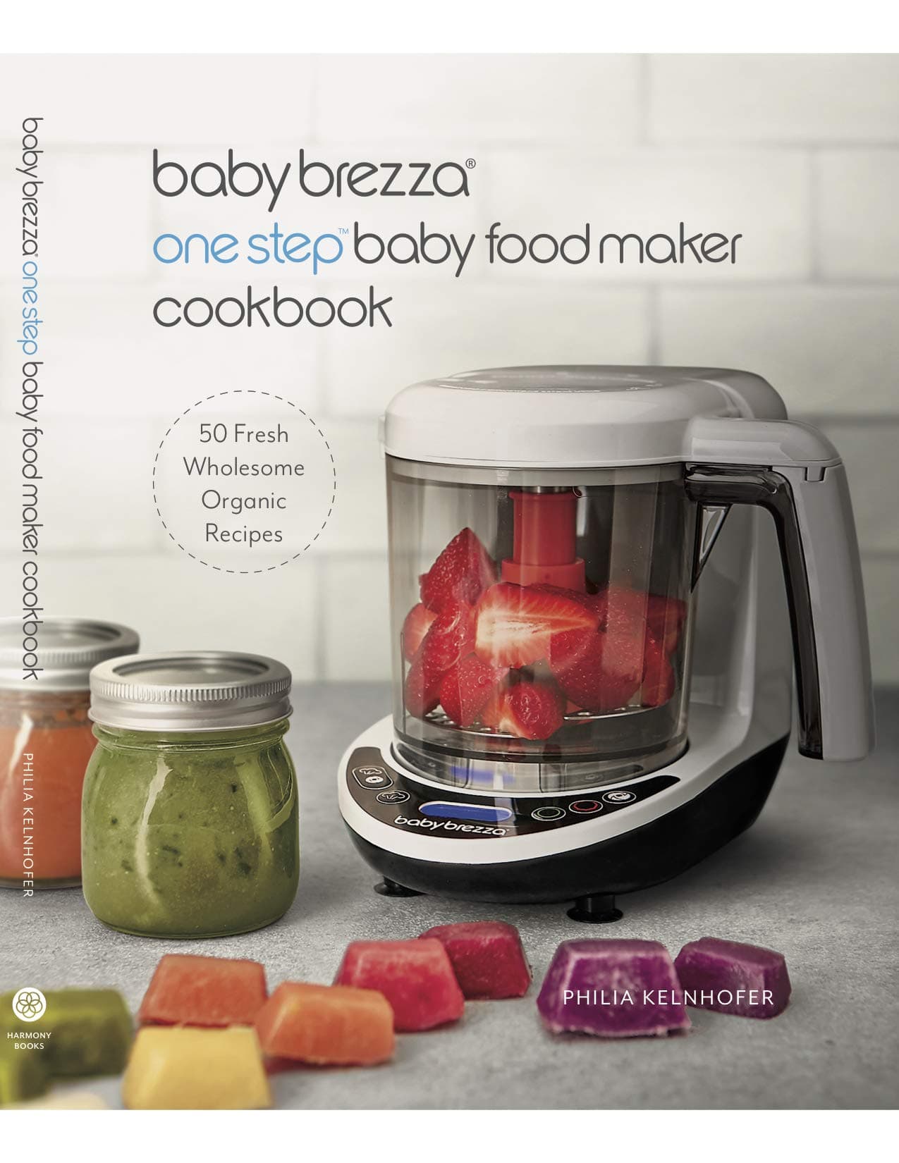 Organic Baby Food Cookbook - Easy Food Maker Puree and Whole Food Recipes for Your Baby or Toddler