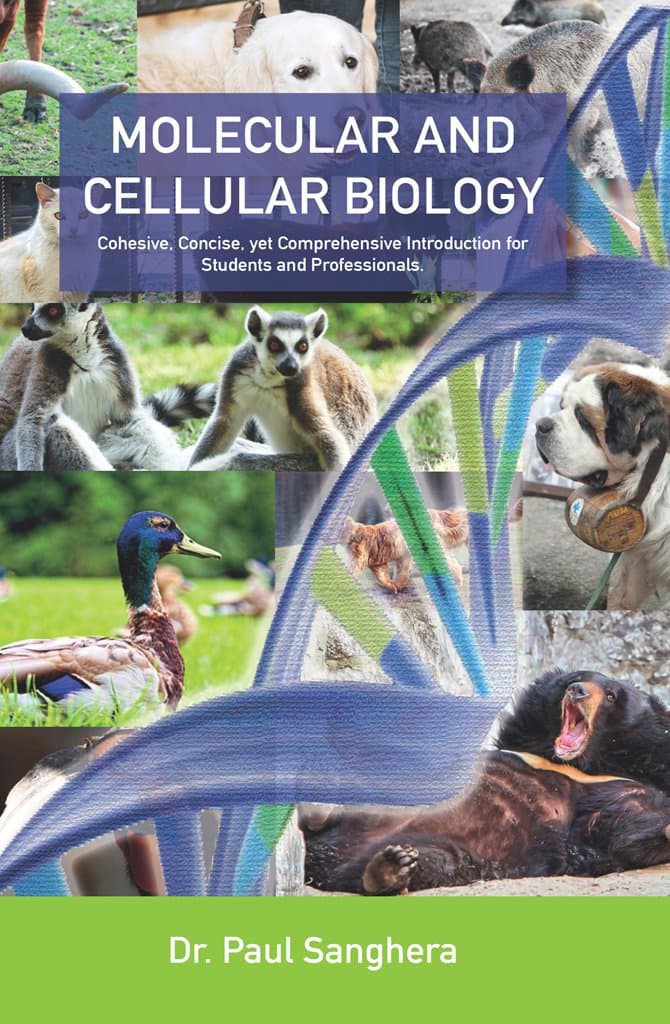 Molecular and Cellular Biology: Cohesive, Concise, yet Comprehensive Introduction for Students and Professionals.