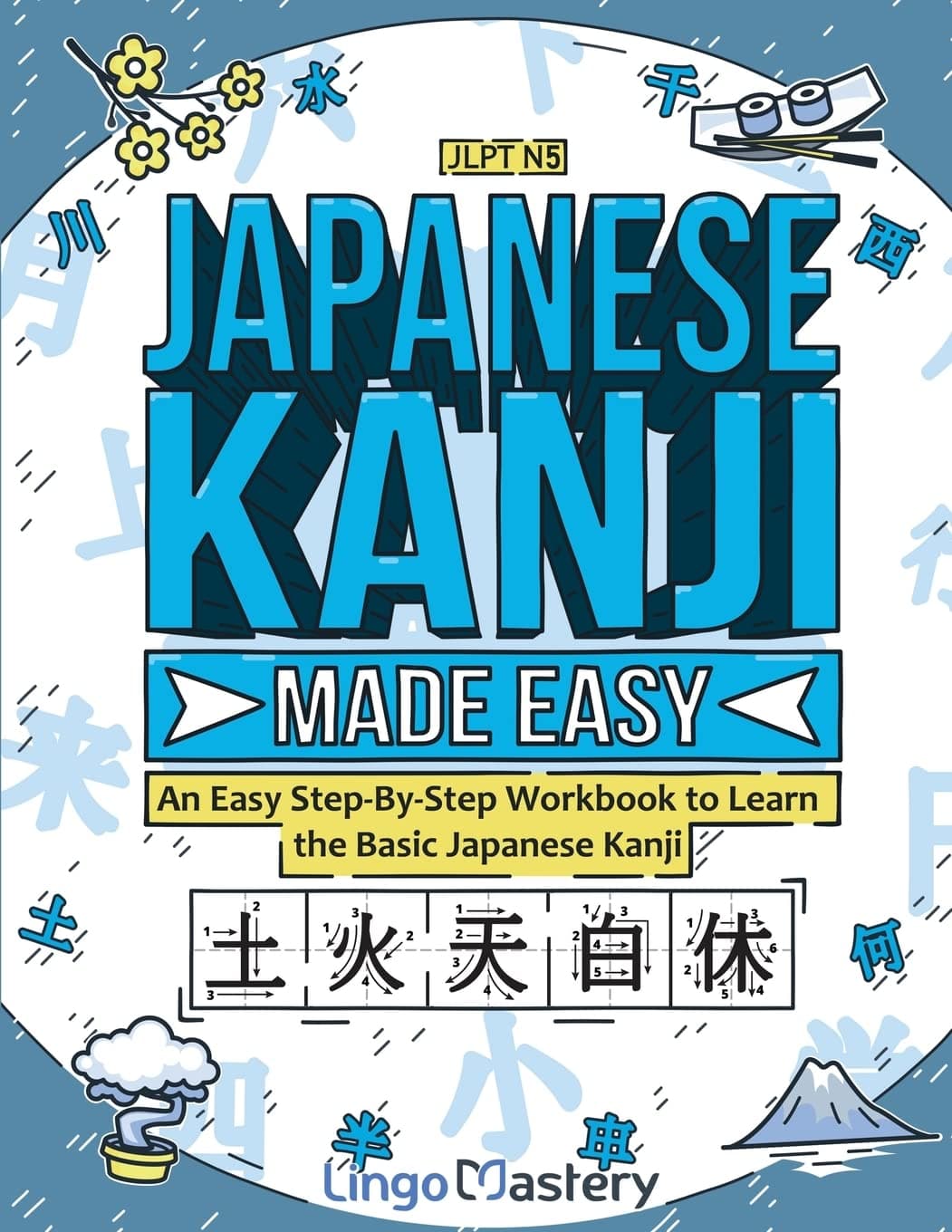 - Japanese Kanji Made Easy: An Easy Step-By-Step Workbook to Learn the Basic Japanese Kanji (JLPT N5)