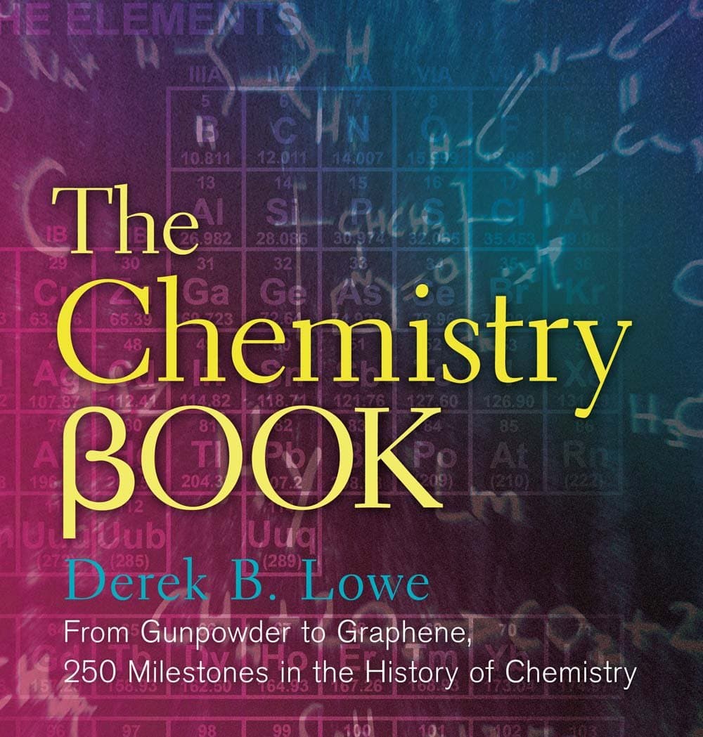 The Chemistry Book: From Gunpowder to Graphene, 250 Milestones in the History of Chemistry Hardcover – Illustrated, 9 February 2016