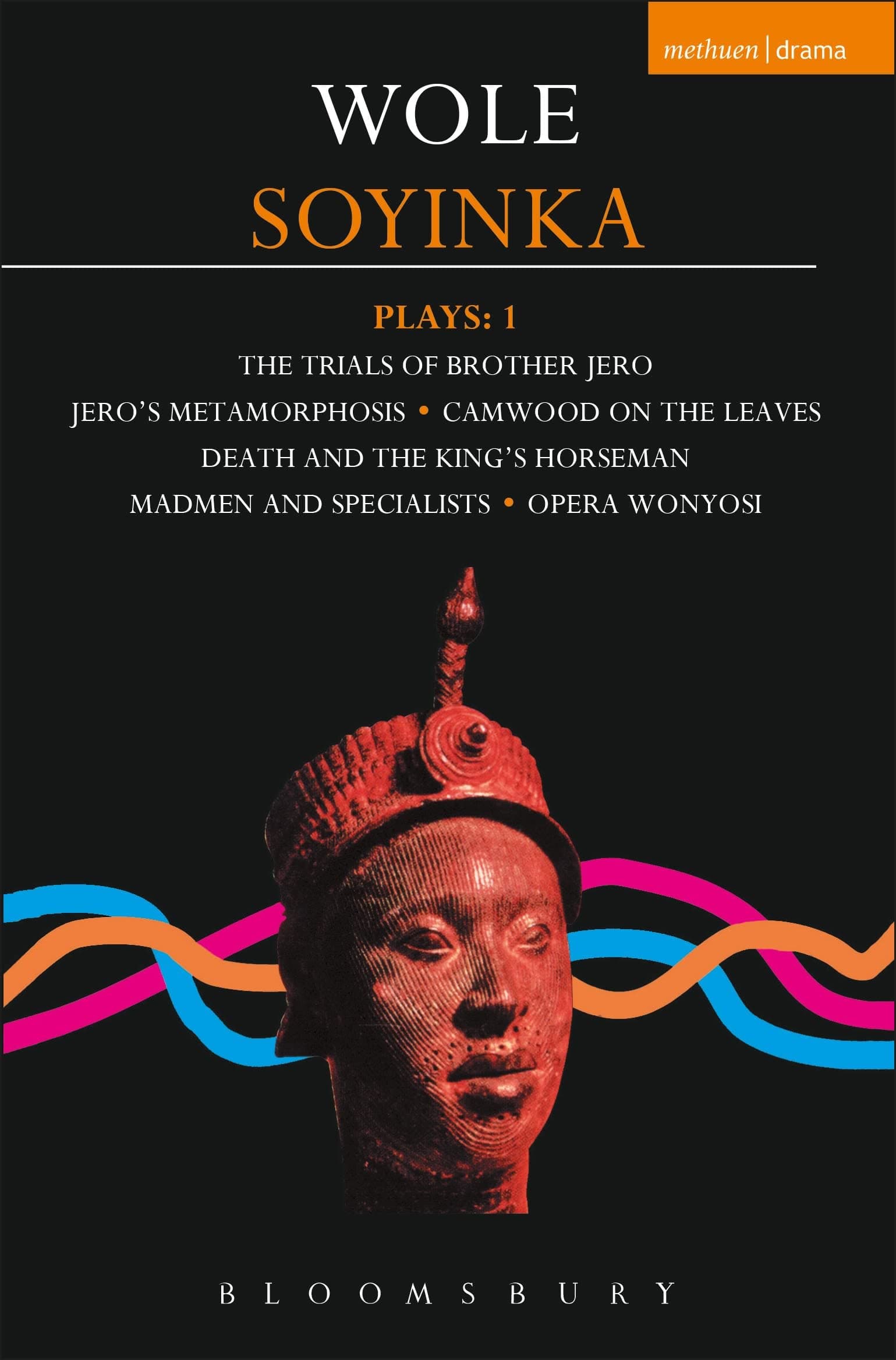 Soyinka Plays: 1: Brother Jero; Camwood on the Leaves; Death & the King's Horseman; Madmen & Specialists; Opera Wonyosi: v. 1 (Contemporary Dramatists)