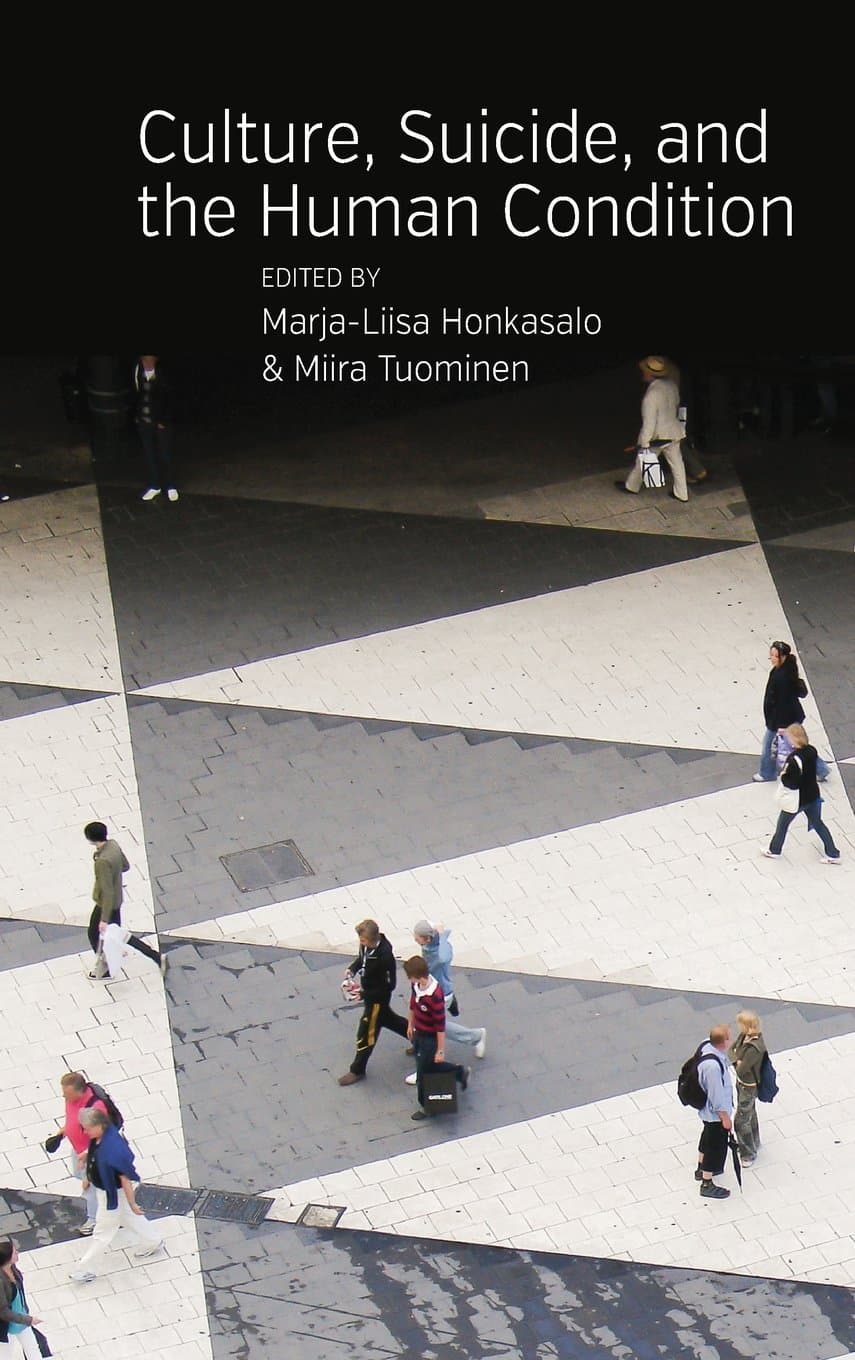 Culture, Suicide, and the Human Condition by Arthur Kleinman (Afterword), Marja-Liisa Honkasalo (Editor), Miira Tuominen (Editor) (24-Mar-2014) Hardcover