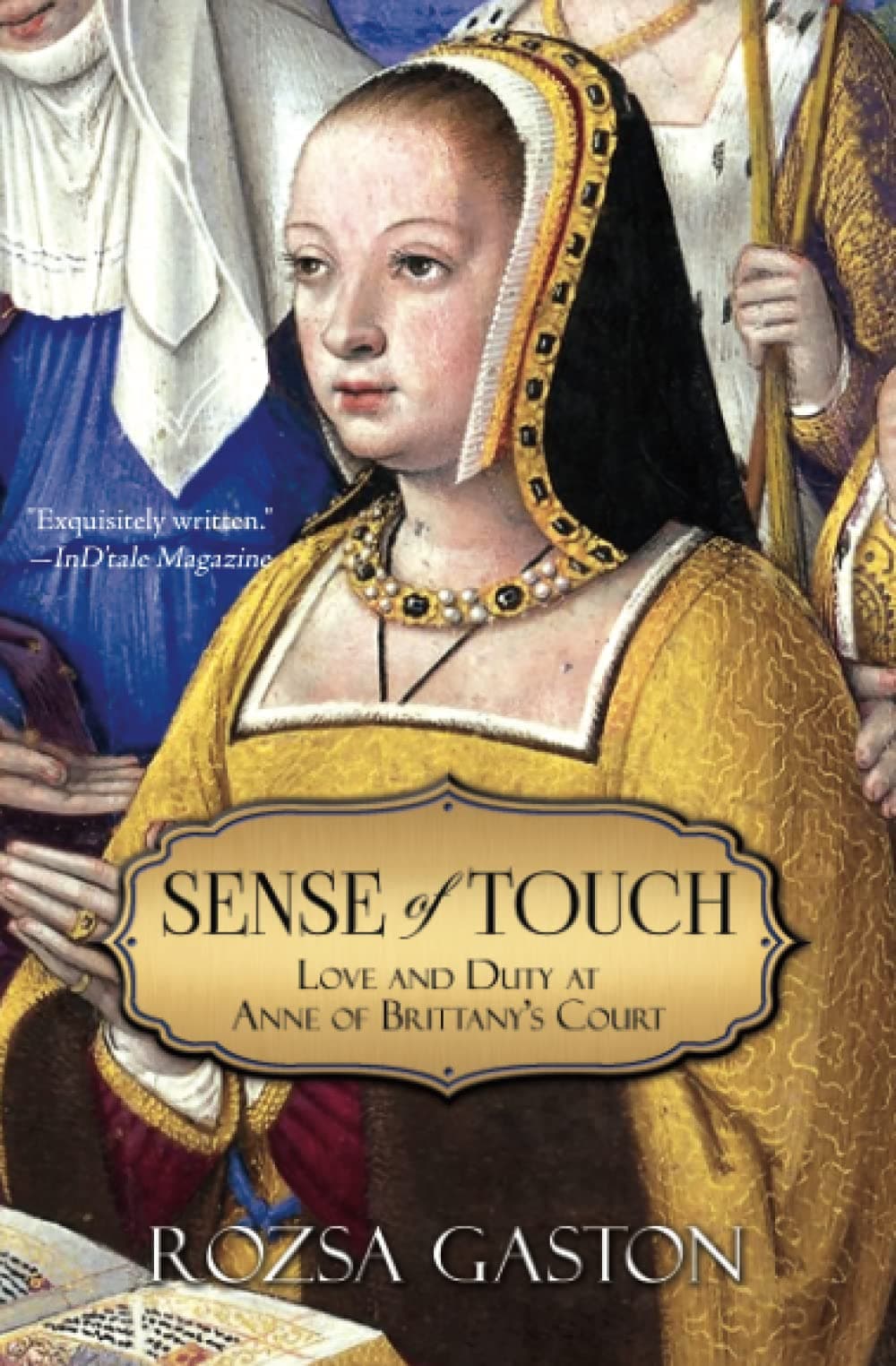 - Sense of Touch: Love and Duty at Anne of Brittany's Court