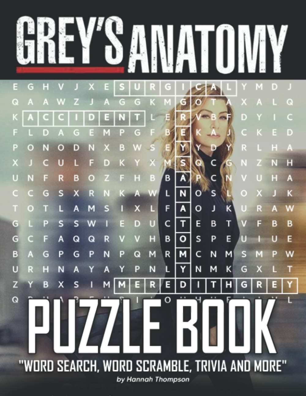 Grey's Anatomy Puzzle Book: Grey's Anatomy Crossword, Word Search, Word Scrambles, Missing Letters, Trivia Questions For Learning And Playing