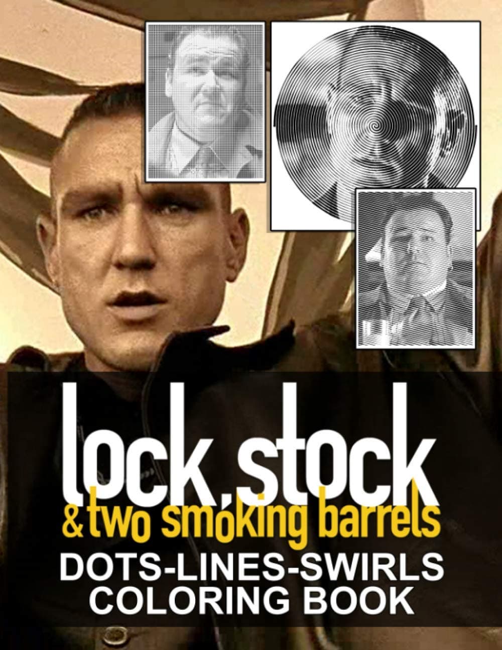Lock Stock And Two Smoking Barrels Dots Lines Swirls Coloring Book: Lock Stock And Two Smoking Barrels Excellent Adult Activity Swirls-Dots-Diagonal Books