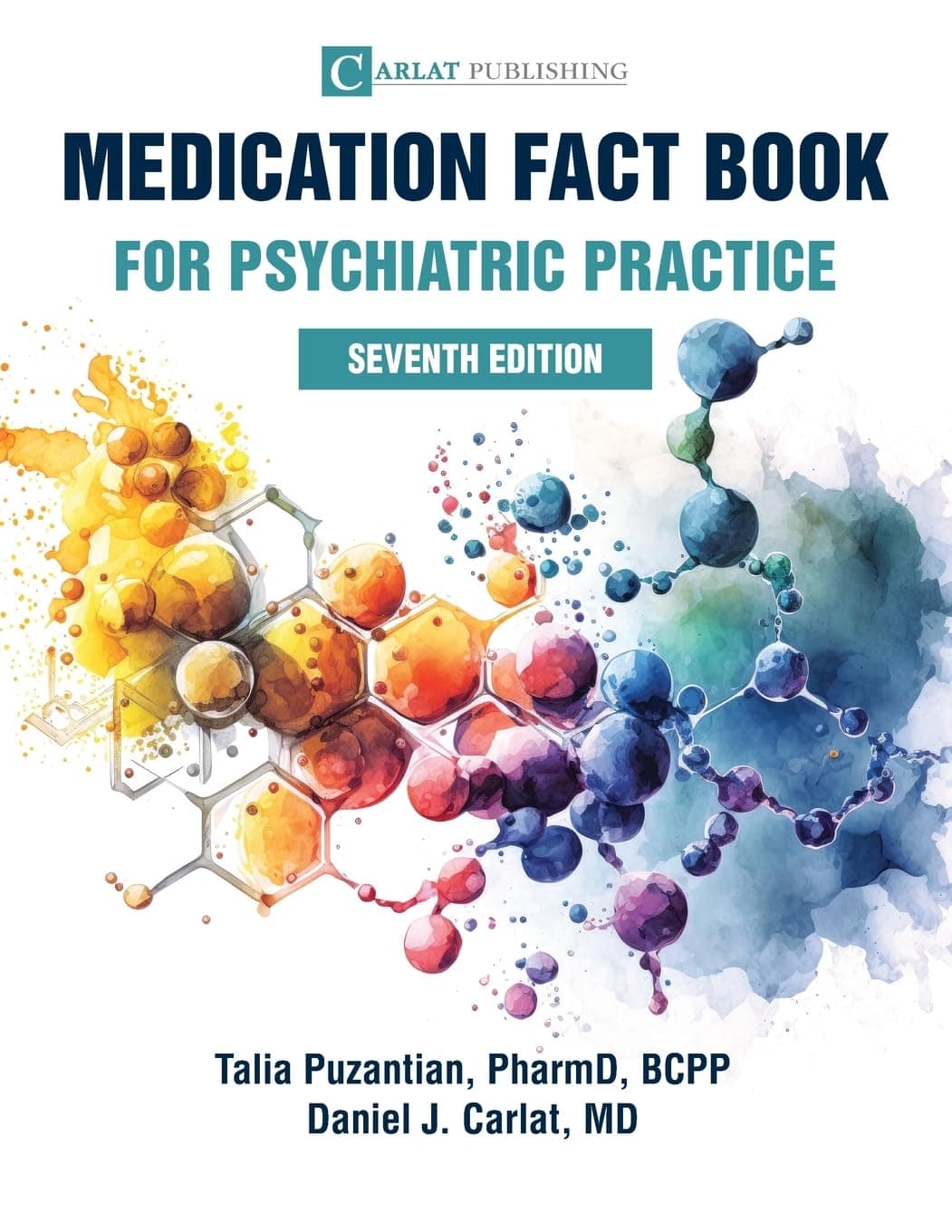 Carlat Publishing, LLC Medication Fact Book for Psychiatric Practice