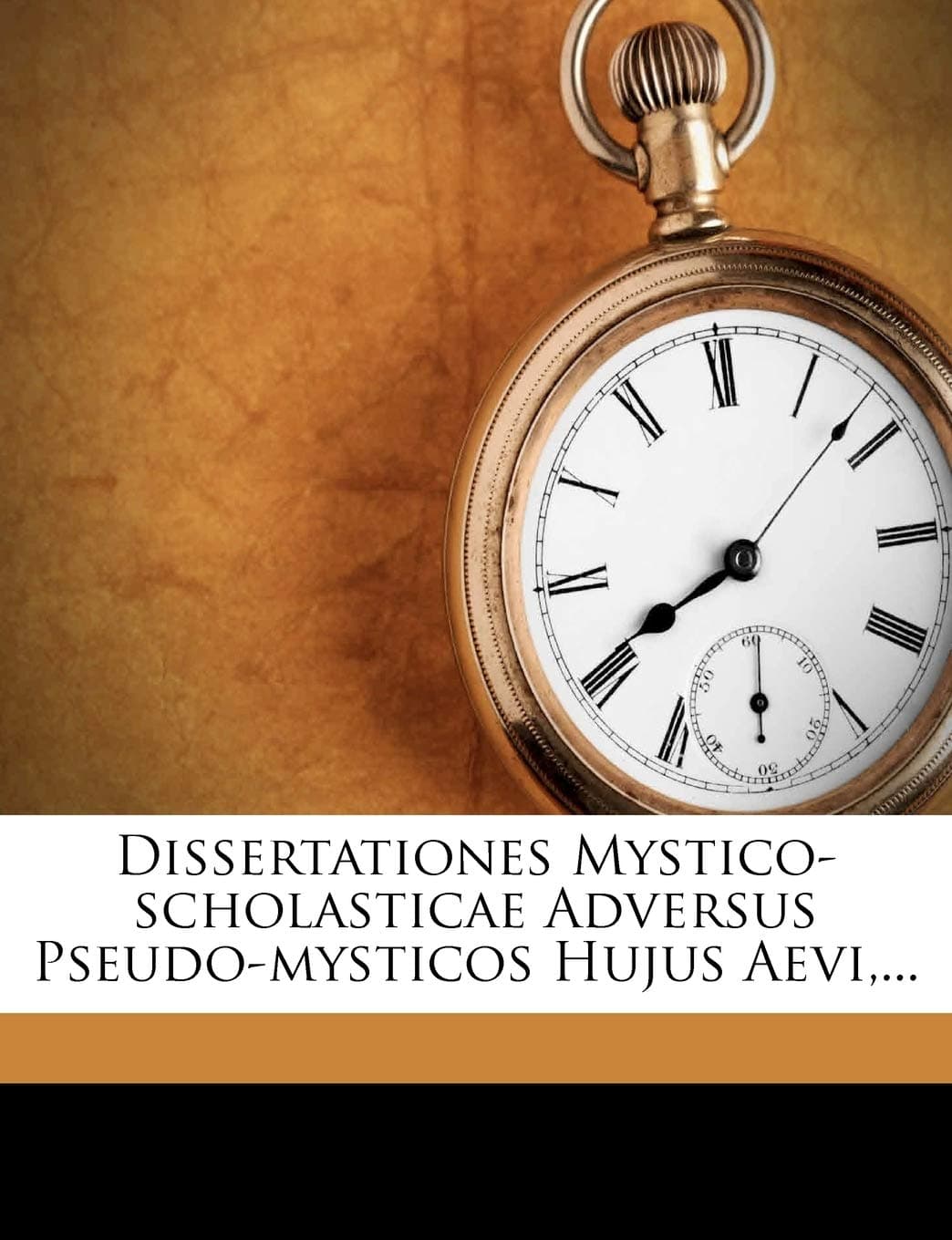 Dissertationes Mystico-Scholasticae Adversus Pseudo-Mysticos Hujus Aevi, ...