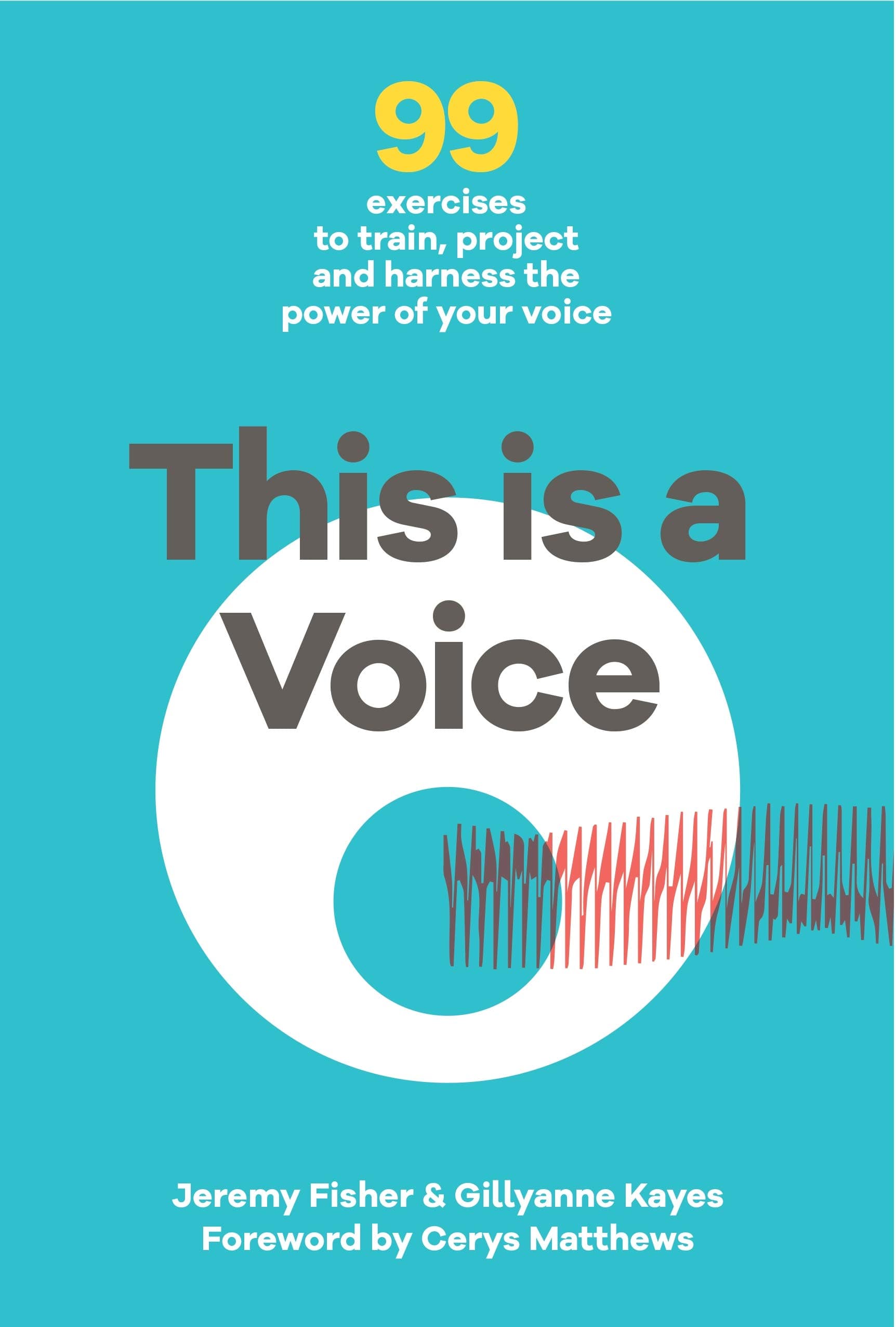 This is a Voice: 99 exercises to train, project and harness the power of your voice Paperback – 23 Aug. 2018