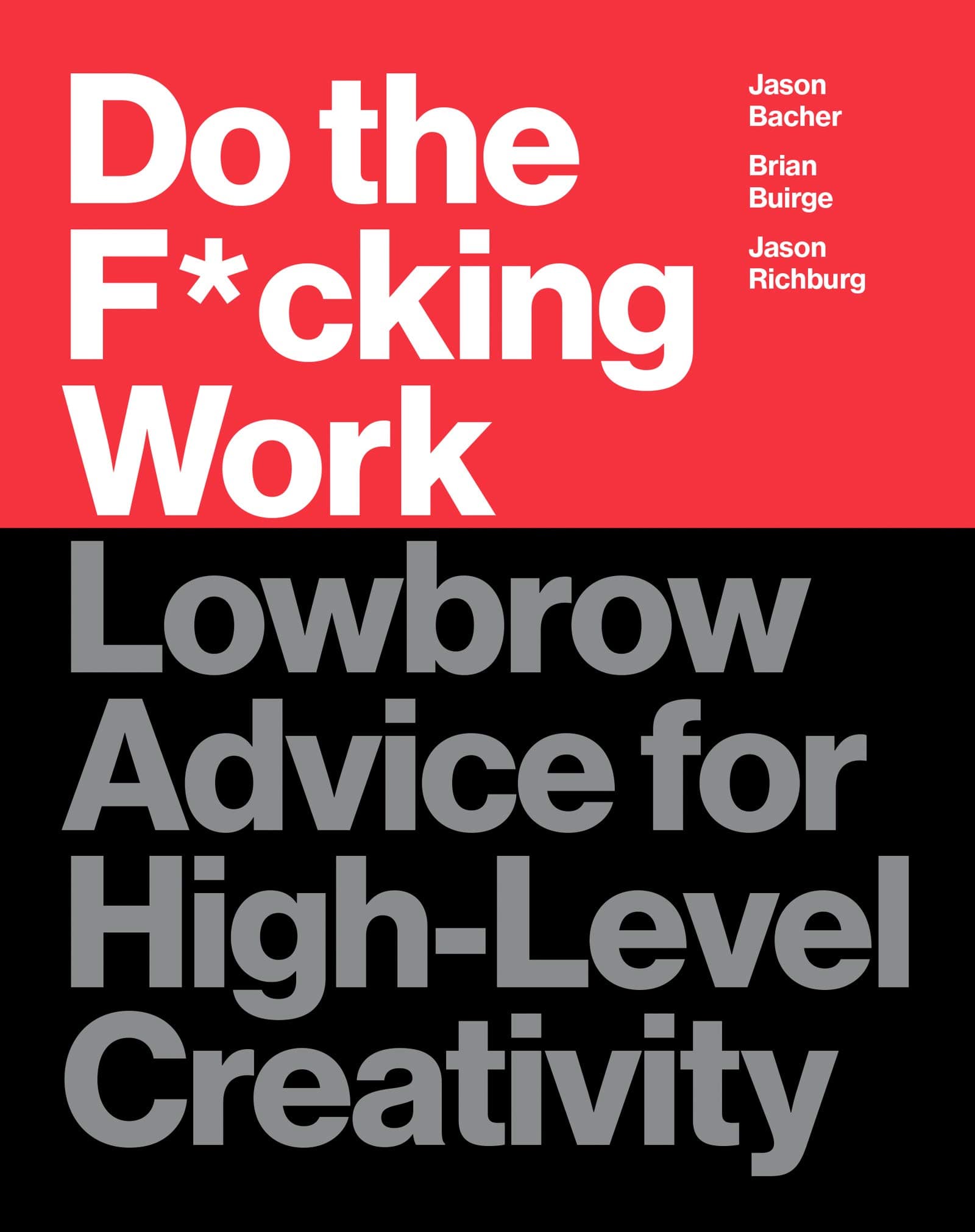 Do the F*cking Work: Lowbrow Advice for High-Level Creativity Kindle Edition