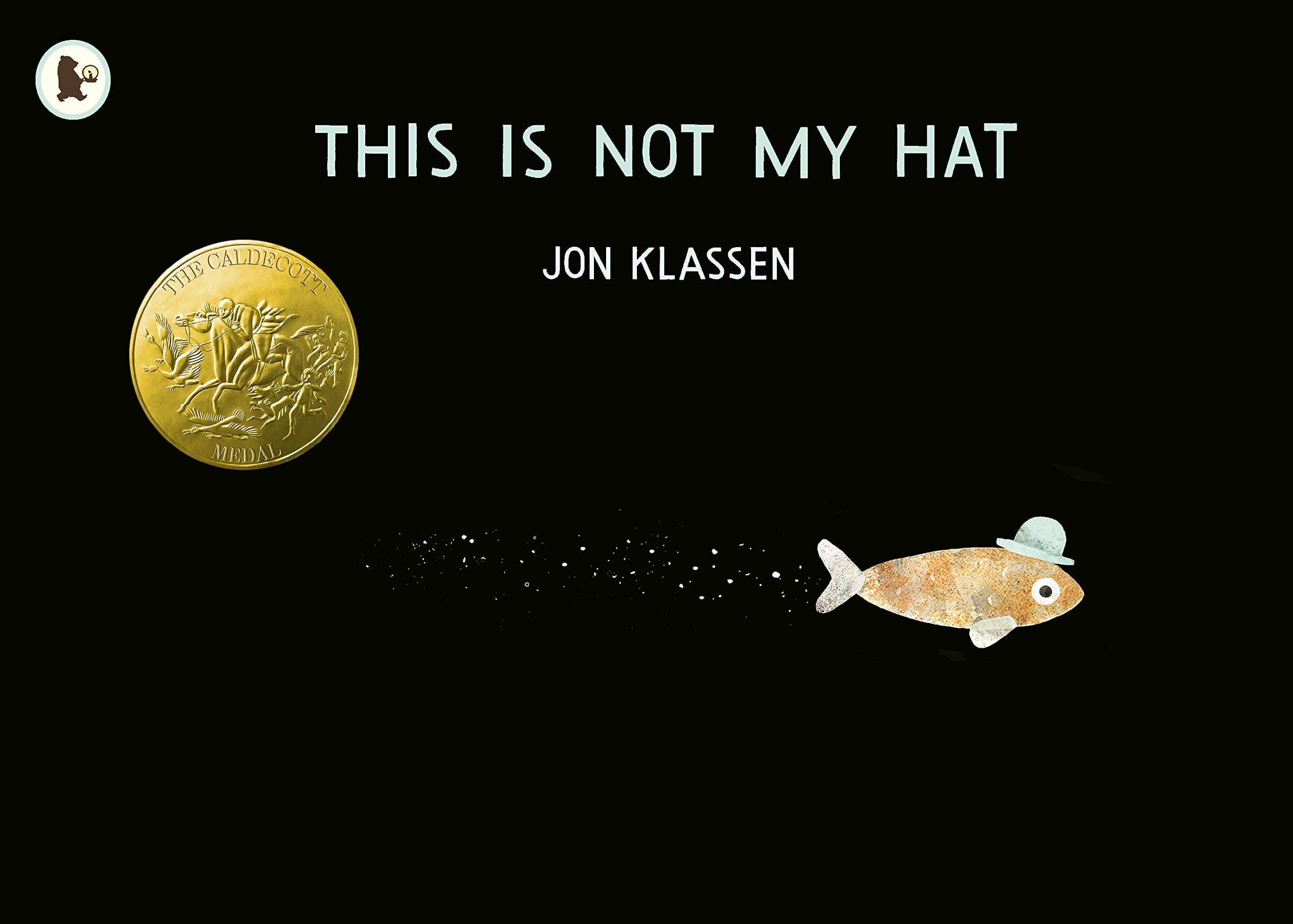 This Is Not My Hat: The multi-award-winning and bestselling picture book from Jon Klassen, creator of I WANT MY HAT BACK (The Hat Trilogy, 2) Paperback – 16 Jun. 2014